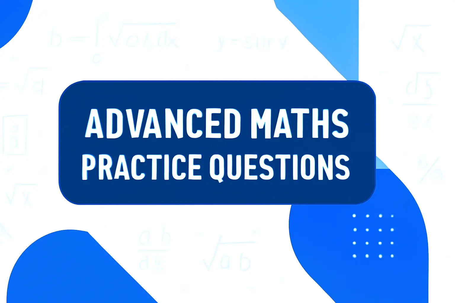 Advanced Maths Practice questions